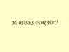 10 ROSES FOR YOU