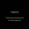 7 motive