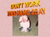 Afterall  It  s work