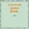 Barbatii, tot barbati