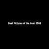 Best Pictures of the Year 2003