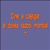 Cine A Castigat Al Doilea Razboi Mondial.