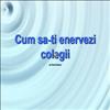 Cum sa-ti enervezi colegii