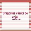 Dragostea vazuta de copii