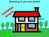 Dreaming of your own Home