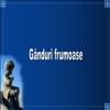 Ganduri pentru tine