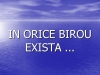 IN ORICE BIROU EXISTA