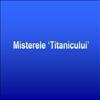 Misterele Titanicului
