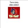 Tom si Jerry citate celebre!